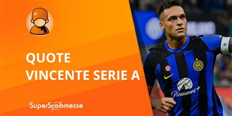 la quota vincente serie a|Quote Scommesse Serie A .